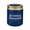 Be Strong & Courageous Candle