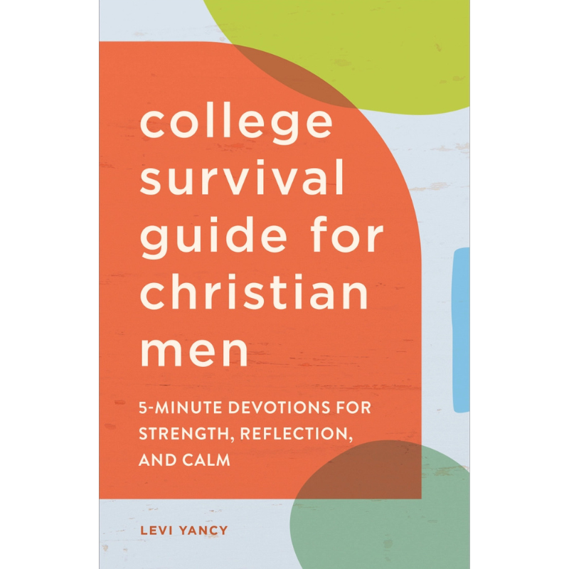 College Survival Guide for Christian Men