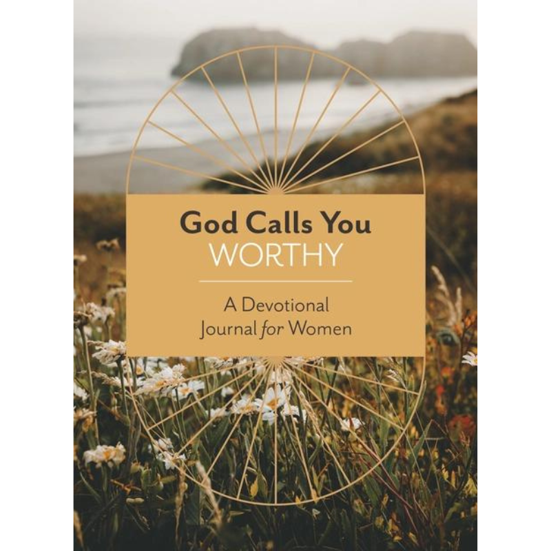 God Calls You Worthy: A Devotional Journal For Women