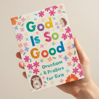 God is So Good: Devotions & Prayers for Girls