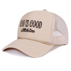 God is Good Trucker Hat