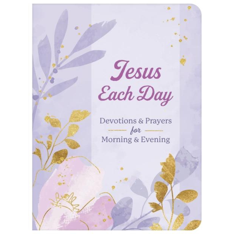 Jesus Each Day Devotions & Prayers for Morning & Evening