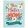 You Matter, Mom!