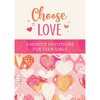 Choose Love: 3 Minute Devotions for Teen Girls