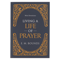 Mini Devotions: Living a Life of Prayer