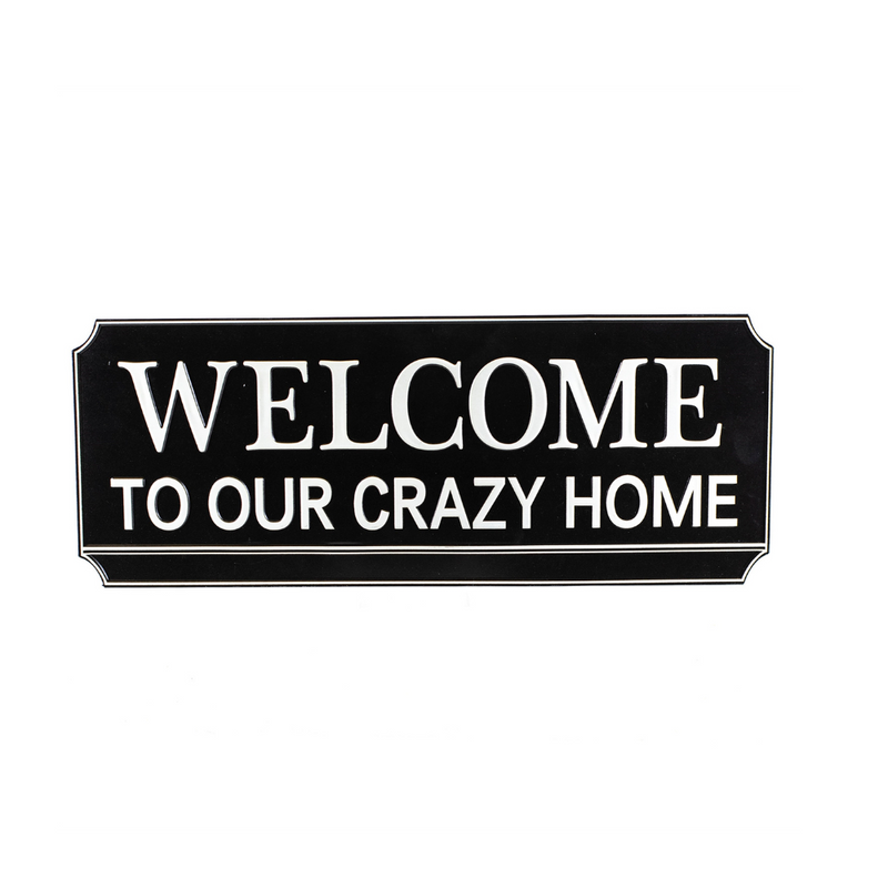 Welcome Crazy Home Sign