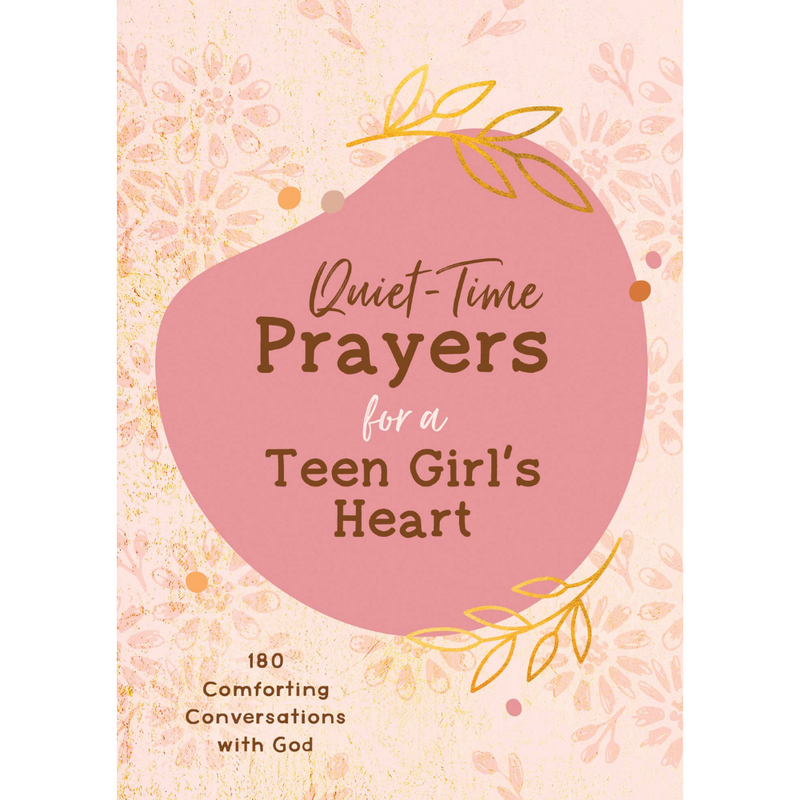 Quiet-Time Prayers for a Teen Girl's Heart