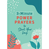 3 Minute Power Prayers to Start Your Day